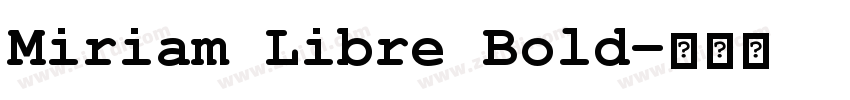 Miriam Libre Bold字体转换